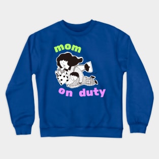 Mom On Duty Funny Working Office Gift Crewneck Sweatshirt